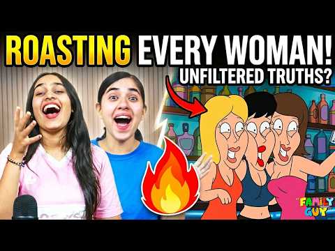 NO LIMITS!! Indian Girls Watch Family Guy Roasts Every Woman!