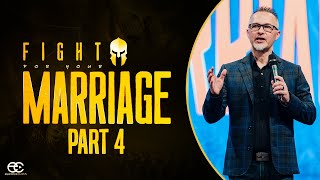 Fight For Your Marriage: Part 4