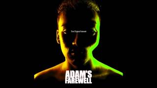 Adam&#39;s Farewell - Shut Your Fucking Mouth