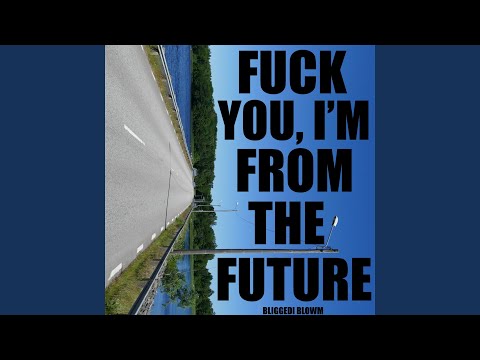 Fuck You, I'm From The Future (Instrumental Version)