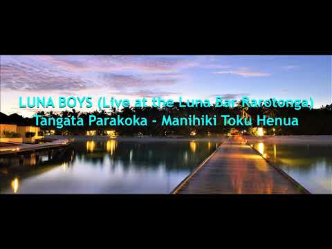 LUNA BOYS - Tangata Parakoka / Manihiki Toku Henua - COOK ISLANDS MUSIC