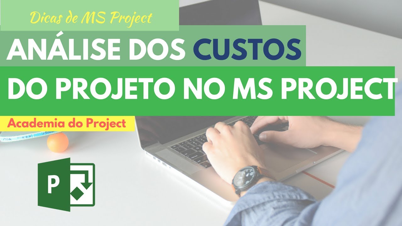 Como analisar os CUSTOS do seu Projeto no MS Project