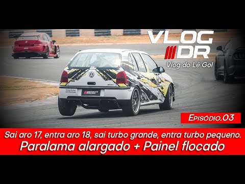 Vlog | DR - Le Gol Ep.03 - Slick 18, turbo menor e quebra de motor