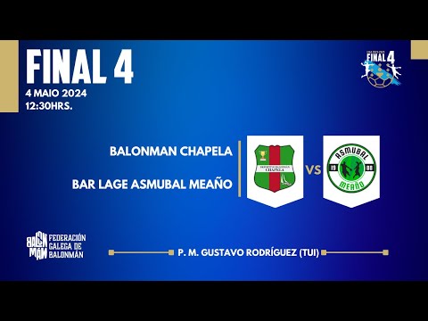 FINAL 4 CADETE BALONMAN CHAPELA VS BAR LAGE ASMUBAL MEAÑO