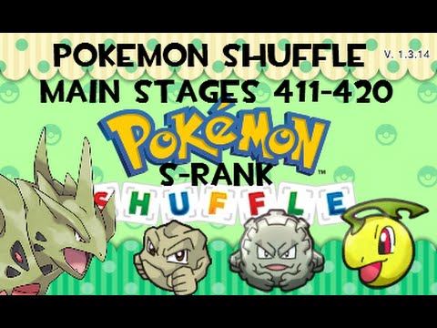 Pokémon Shuffle: Main Stages 411 - 420 S-Rank [Graveler, Bayleef], Itemless Mega Tyranitar S-Rank!