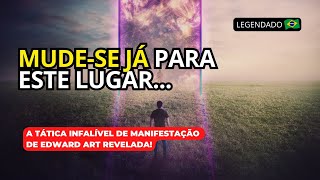 MUDE-SE JÁ! - EDWARD ART (INSPIRADO EM NEVILLE GODDARD)