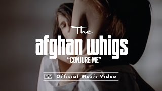 The Afghan Whigs - Conjure Me [OFFICIAL VIDEO]