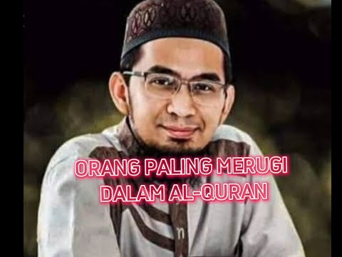Orang paling merugi,Ustadz Adi hidayat....