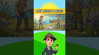 Quem pescou o peixe? #quiz #quiztime #adivinhe #animação #charada #enigma