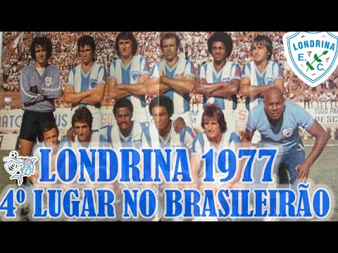 LONDRINA 1977 - QUARTO LUGAR NO CAMPEONATO BRASILEIRO DE 1977