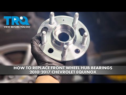How to Replace Front Wheel Bearing & Hub Assemblies 2010-2017 Chevrolet Equinox