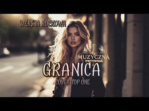 TOP ONE - GRANICA (WZRUSZAJĄCA WERSJA ROCKOWA) 💔 | EMOCJONUJĄCY COVER