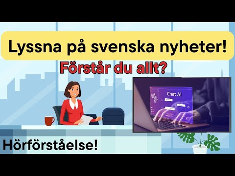 Nyheter på lätt svenska - Hörförståelse - Ensamhet, AI och semesterplaner (SFI)