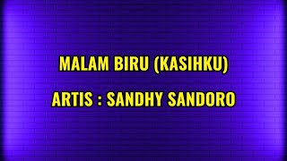 Download lagu SANDHY SANDORO - MALAM BIRU (KASIHKU) || LIRIK mp3