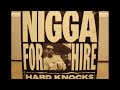 Nigga For Hire - Hard Knocks