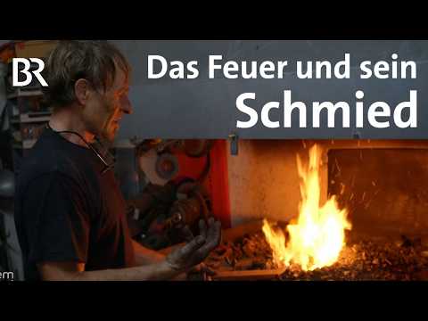 Er beherrscht das Spiel mit dem Feuer: Zu Besuch bei einem Schmied | Unter unserem Himmel | BR