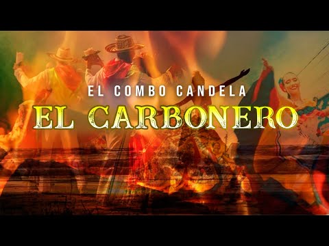 El Carbonero  - "Leña para el carbón"- El Combo Candela | Lyric Video