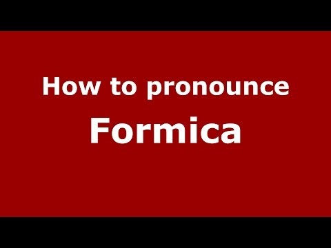 How to pronounce Formica