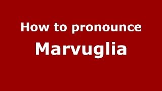 How to pronounce Marvuglia