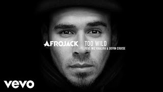 AFROJACK - Too Wild ft. Wiz Khalifa, Devin Cruise