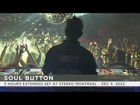 Soul Button - 9 hours extended set at Stereo Montreal - Dec 9, 2023