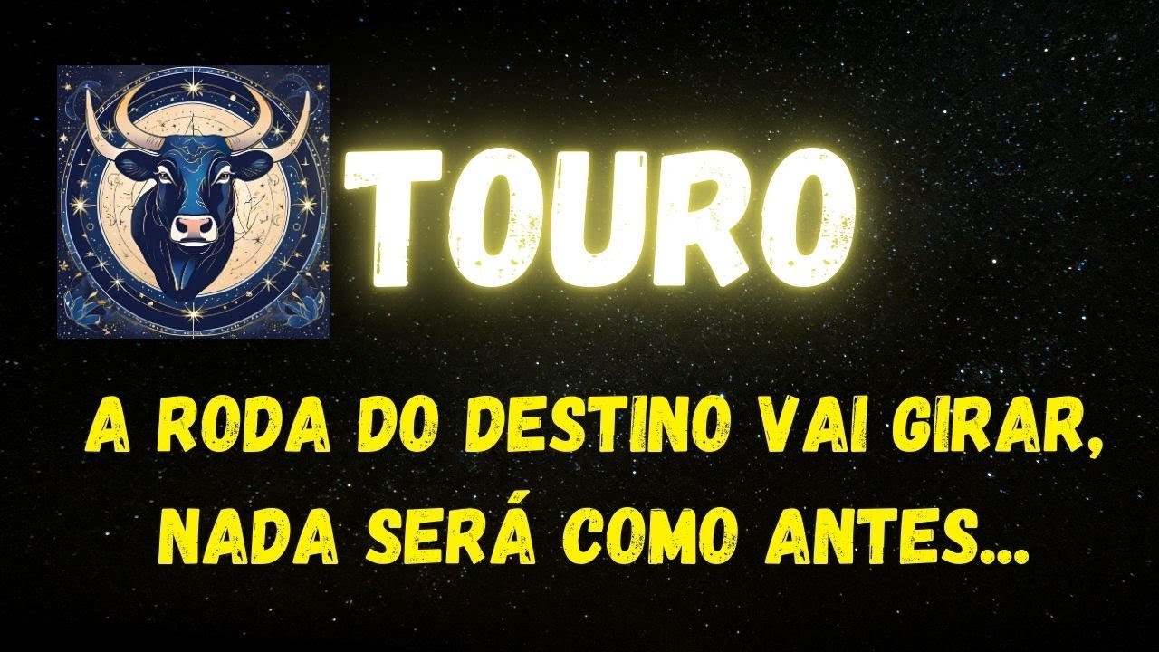 ♉️TOURO😮A RODA DO DESTINO VAI GIRAR, NADA SERÁ COMO ANTES...