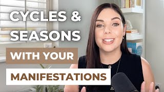 THE CYCLES & SEASONS OF YOUR MANIFESTATIONS | Law of Attraction