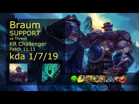 Braum Support vs Thresh - KR Challenger 1/7/19 Patch 11.11 Gameplay // [롤] 브라움 vs 쓰레쉬 서폿
