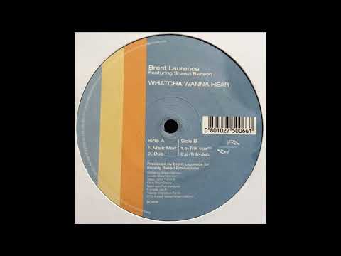 Brent Laurence ‎– Whatcha Wanna Hear (Dub 2)