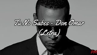 Tu No Sabes - Don Omar (Letra)