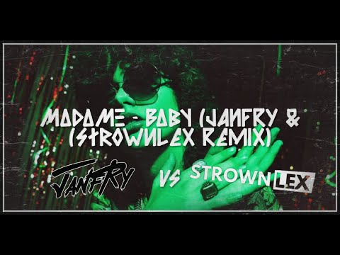 Madame - Baby (JANFRY x Strownlex Remix)