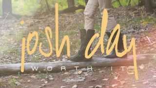 Josh Day- Worth It (Official Video)