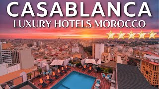 TOP 10 Best Luxury Hotels In Casablanca, Morocco | 5 Star Hotels