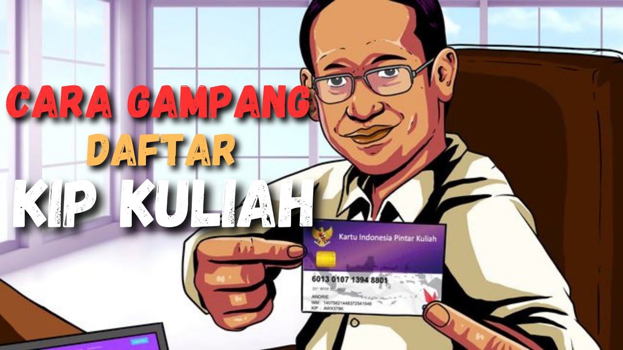 Gak Usah Bingung, Begini Cara Daftar KIP Kuliah