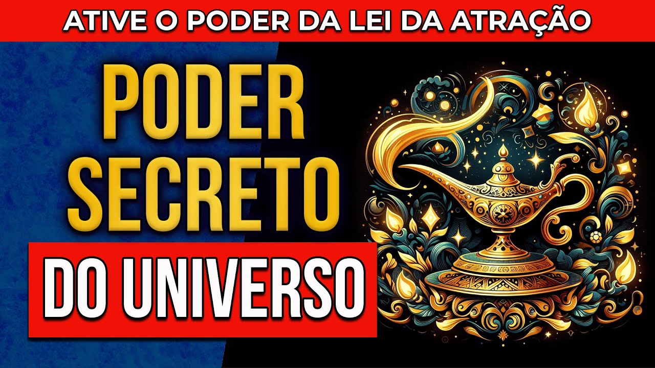 ATIVE O PODER SECRETO DO UNIVERSO | LEI DA ATRAÇÃO