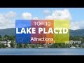 Top 10 Best Tourist Attractions In Lake Placid New York