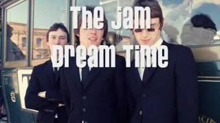 The Jam - Dream Time