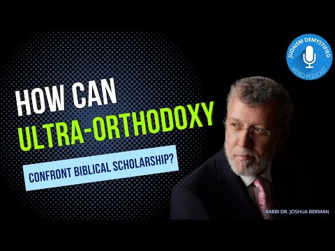 Rabbi Dr. Joshua Berman | How Can Ultra-Orthodox Jews Confront Biblical Criticism?
