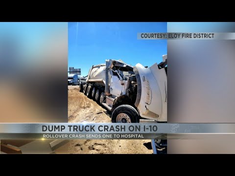 Dump truck rollover near I-10 in Eloy sends one person to hospital