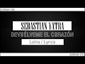 Sebastián Yatra - Devuélveme El Corazón - letra / lyrics Sebastián Yatra - Devuélveme El Corazón - letra / lyrics