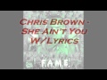 Chris Brown - She Ain't You w/Lyrics (HQ)