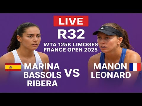 Marina Bassols Ribera Vs Manon Leonard | LIVE R32 | WTA 125K LIMOGES FRANCE OPEN 2025