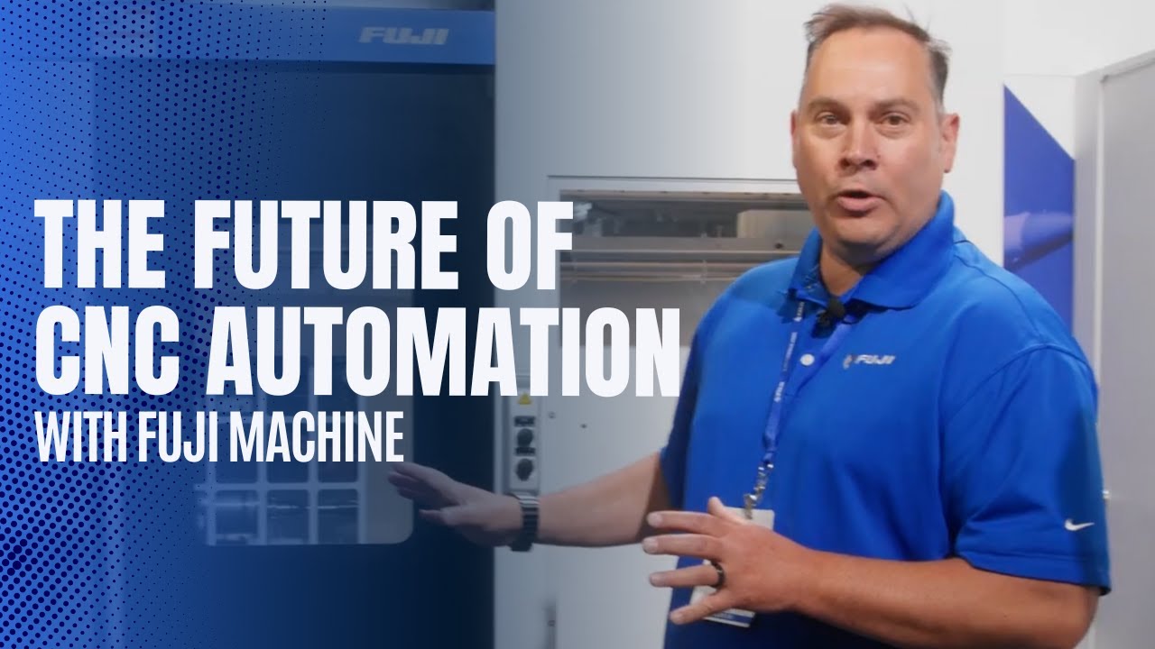 The Future of CNC Automation: Fuji Machine