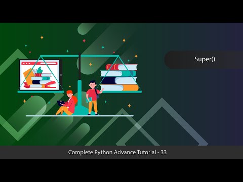 Super Method Python Advanced Tutorial Series 33
