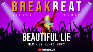 Download lagu BEAUTIFUL LIE [Single Breakbeat Remix] Kefaz  SBD™ mp3