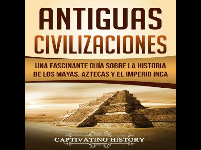 Vídeo relacionado con Antiguas Civilizaciones: Una Fascinante Guía sobre la Historia de los Mayas, Aztecas y el Imperio Inca
