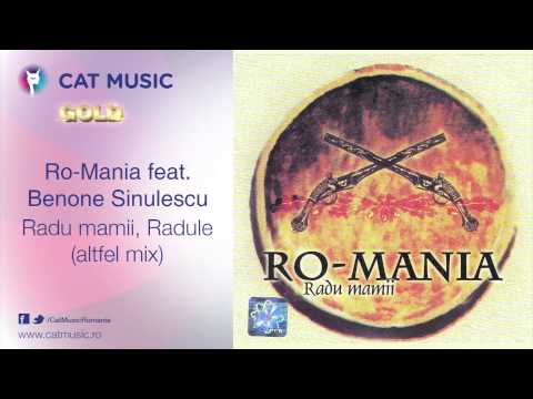 Ro-Mania feat. Benone Sinulescu - Radu mamii, Radule (altfel mix)
