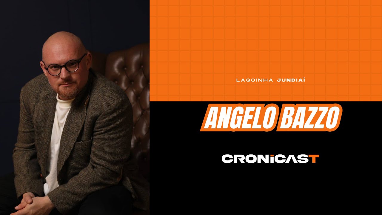 ANGELO BAZZO - CRONICAST #29