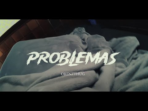 Orenzthug - Problemas (Prod. Young Molly) Video Oficial