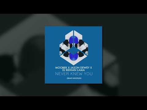 Moobek x Jason Dewey x DJ Bidhan Lama - Never Knew You (SEM!O Bootleg)